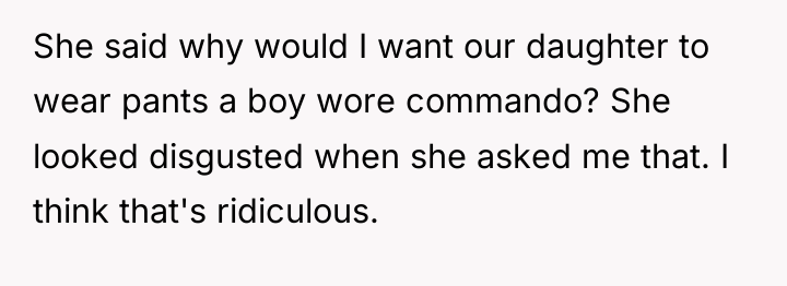 She said why would I want our daughter to wear...