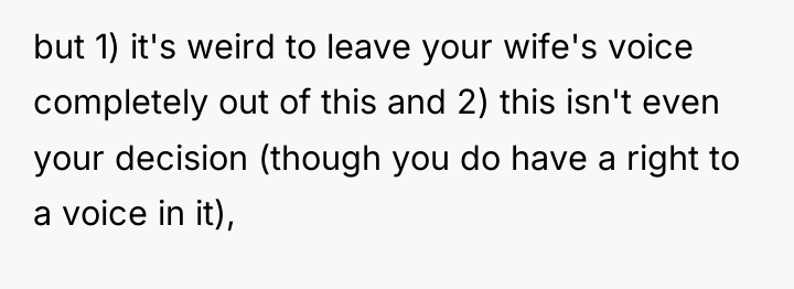 but 1) it's weird to leave your wife's voice completely...