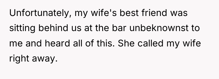 Unfortunately, my wife's best friend was sitting behind us at...