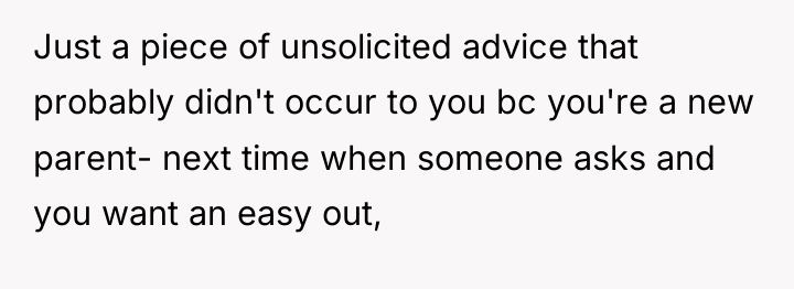 Just a piece of unsolicited advice that probably didn't occur...