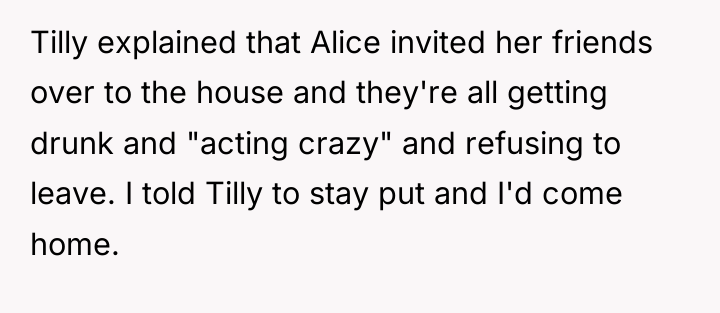 Tilly explained that Alice invited her friends over to the...