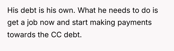 His debt is his own. What he needs to do...