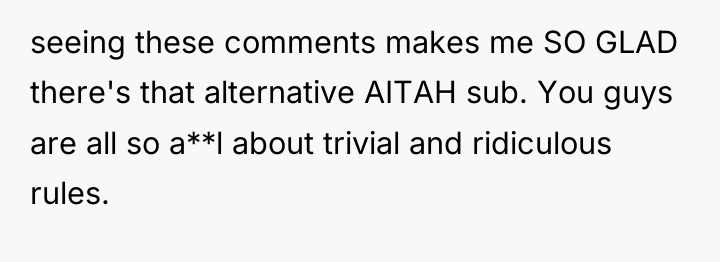 seeing these comments makes me SO GLAD there's that alternative...
