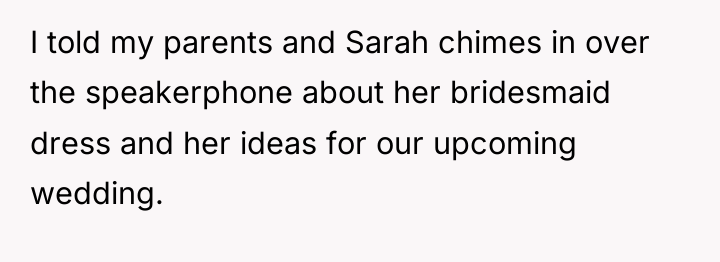 I told my parents and Sarah chimes in over the...