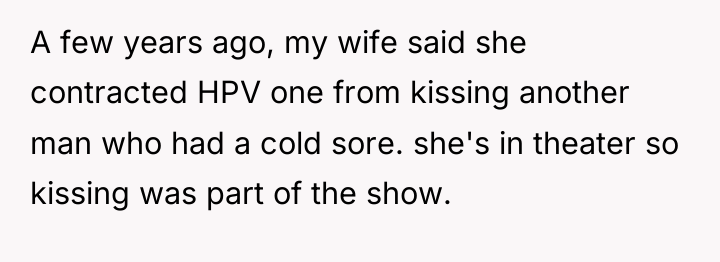 A few years ago, my wife said she contracted HPV...
