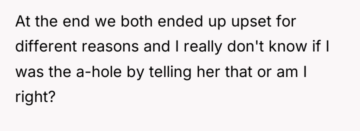 At the end we both ended up upset for different...