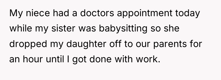 My niece had a doctors appointment today while my sister...