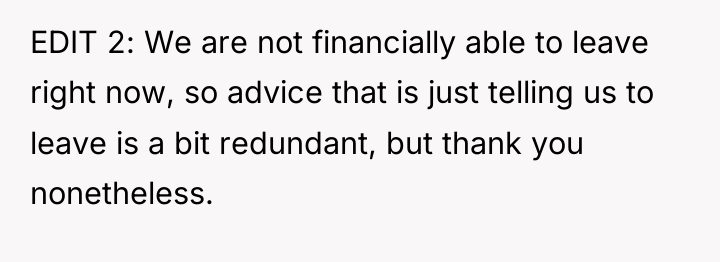 EDIT 2: We are not financially able to leave right...