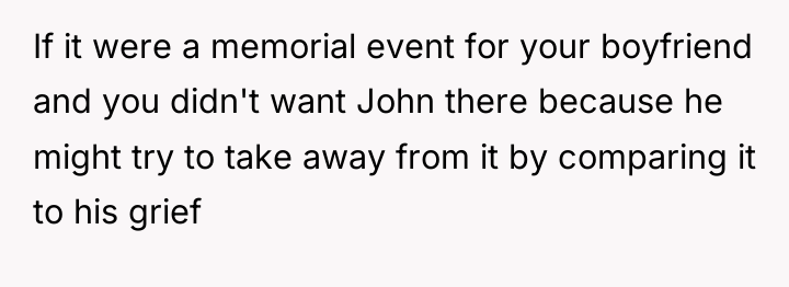 If it were a memorial event for your boyfriend and...