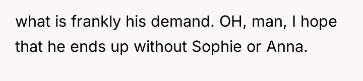 what is frankly his demand. OH, man, I hope that...
