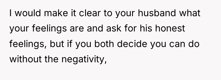 I would make it clear to your husband what your...