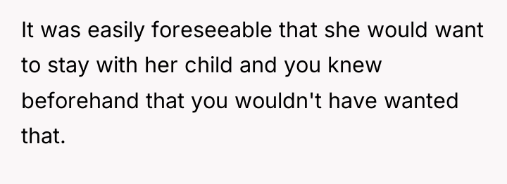 It was easily foreseeable that she would want to stay...