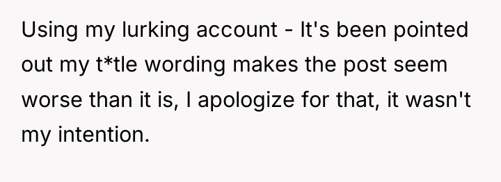 Using my lurking account - It's been pointed out my...
