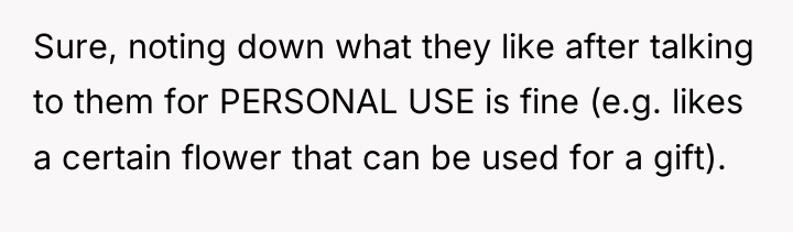 Sure, noting down what they like after talking to them...