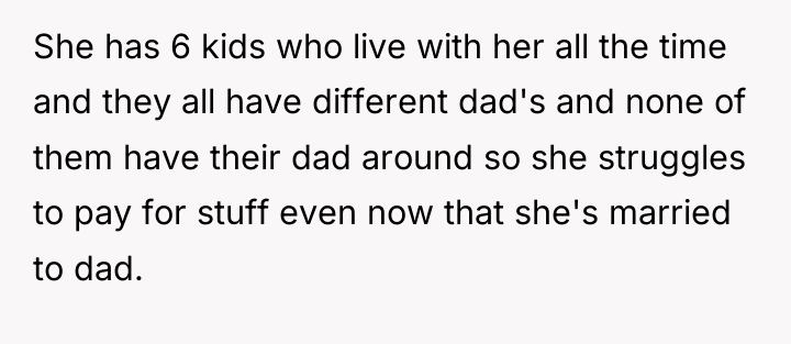 She has 6 kids who live with her all the...