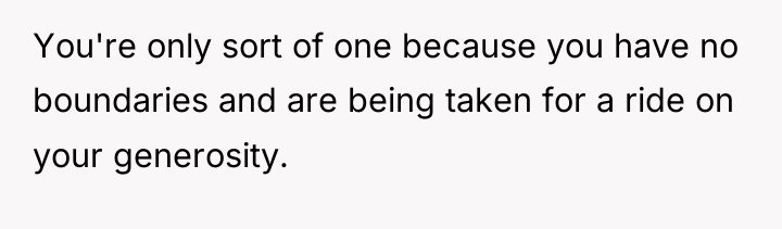 You're only sort of one because you have no boundaries...