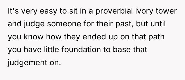It's very easy to sit in a proverbial ivory tower...