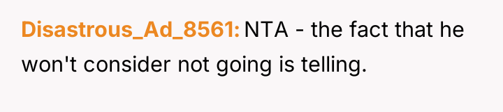 Disastrous_Ad_8561 NTA - the fact that he won't consider not...