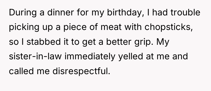 During a dinner for my birthday, I had trouble picking...