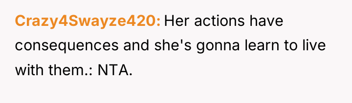 Crazy4Swayze420 Her actions have consequences and she's gonna learn to...