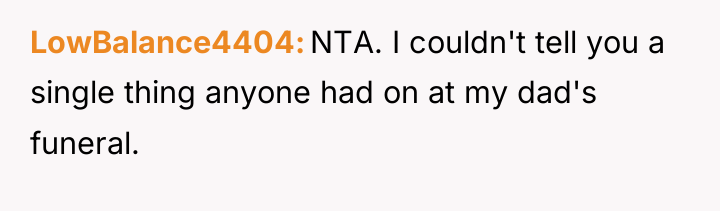 LowBalance4404 NTA. I couldn't tell you a single thing anyone...