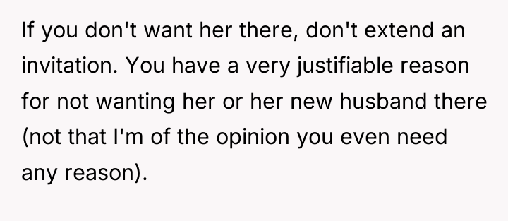 If you don't want her there, don't extend an invitation....