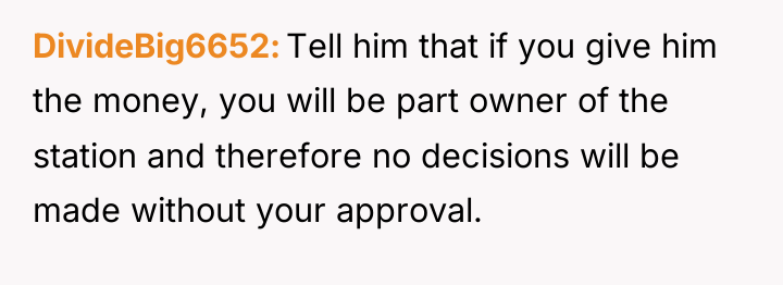 DivideBig6652 Tell him that if you give him the money,...