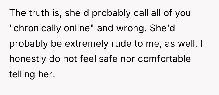 The truth is, she'd probably call all of you "chronically...