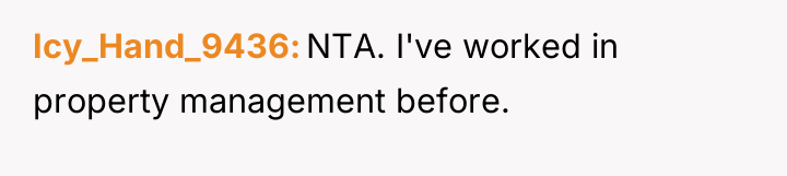 Icy_Hand_9436 NTA. I've worked in property management before.