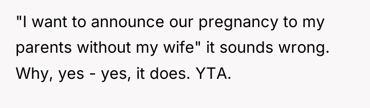 "I want to announce our pregnancy to my parents without...