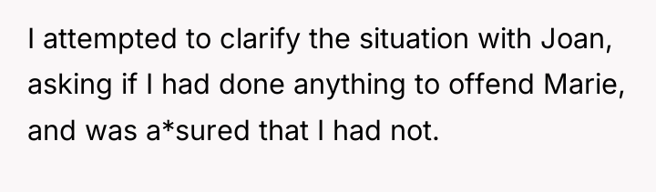 I attempted to clarify the situation with Joan, asking if...