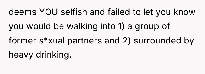 deems YOU selfish and failed to let you know you...