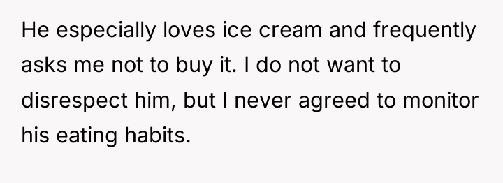 He especially loves ice cream and frequently asks me not...