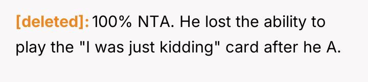 [deleted] 100% NTA. He lost the ability to play the...