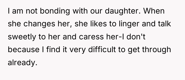 I am not bonding with our daughter. When she changes...