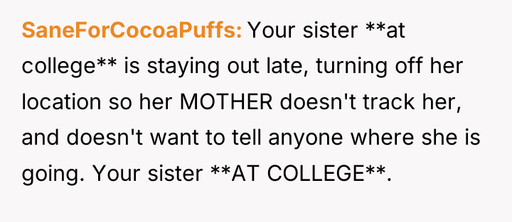 SaneForCocoaPuffs Your sister **at college** is staying out late, turning...