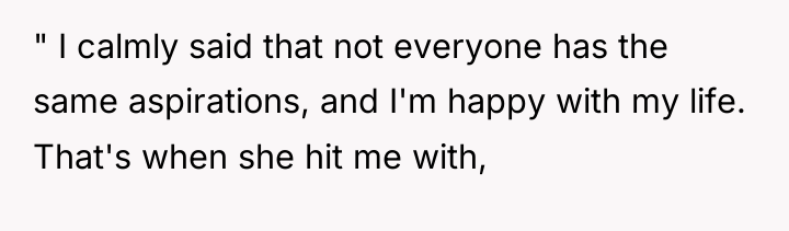 " I calmly said that not everyone has the same...