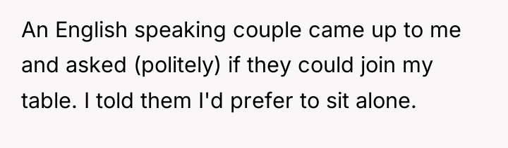 An English speaking couple came up to me and asked...