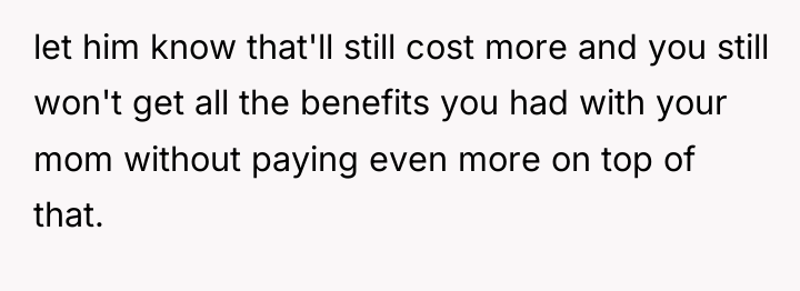 let him know that'll still cost more and you still...