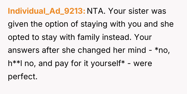 Individual_Ad_9213 NTA. Your sister was given the option of staying...