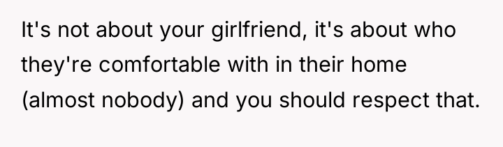 It's not about your girlfriend, it's about who they're comfortable...