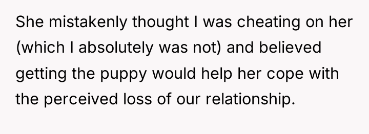She mistakenly thought I was cheating on her (which I...
