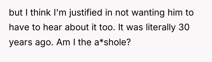but I think I'm justified in not wanting him to...
