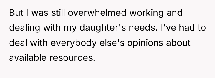But I was still overwhelmed working and dealing with my...