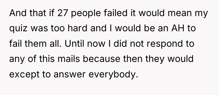 And that if 27 people failed it would mean my...