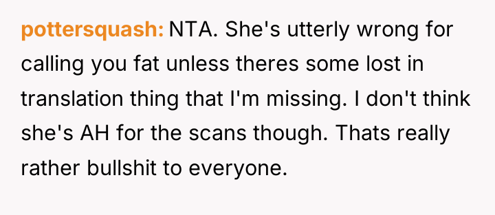 pottersquash NTA. She's utterly wrong for calling you fat unless...