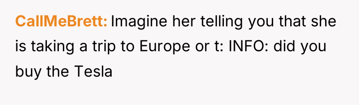 CallMeBrett Imagine her telling you that she is taking a...