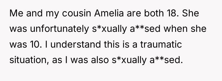 Me and my cousin Amelia are both 18. She was...