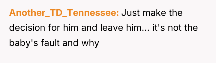 Another_TD_Tennessee Just make the decision for him and leave him......
