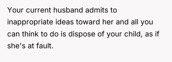 Your current husband admits to inappropriate ideas toward her and...